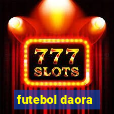 futebol daora